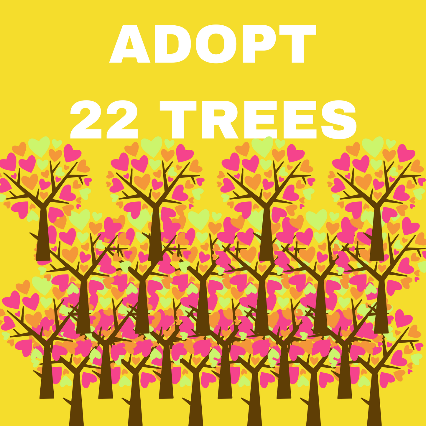 ADOPT 22 TREES